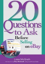 20 Questions to Ask Before Selling on eBay - Lissa McGrath, Skip McGarth