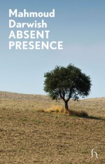 Absent Presence - Mahmoud Darwish, Mohammad Shaheen