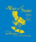 The War Between the State: Northern California vs. Southern California - Jon Winokur