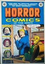 The EC Horror Library of the 1950's - Ron Barlow, Al Feldstein, William M. Gaines, Bhob Stewart