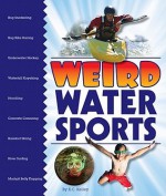 Weird Water Sports - K.C. Kelley, K. C. Kelley