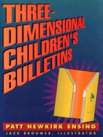 Three Dimensional Children's Bulletin Covers - Patt Newkirk Ensing, Jack Brouwer