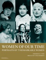 Women of Our Time: 75 Portraits of Remarkable Women - Frederick S. Voss, Cokie Roberts