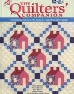 The Quilter's Companion: Everything You Need to Know to Make Beautiful Quilts (The Joy of Quilting) - Mimi Dietrich