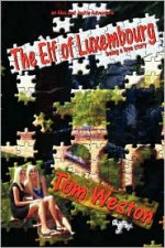 The Elf of Luxembourg - Tom Weston