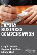 Family Business Compensation - Drew S. Medoza, Stephen L. McClure, John L. Ward, Stephen L. McClure, Drew S. Medoza