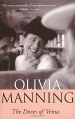 Doves Of Venus - Olivia Manning