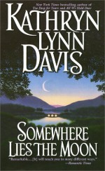 Somewhere Lies the Moon - Kathryn Lynn Davis