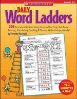 Daily Word Ladders: Grades 2�3: 100 Reproducible Word Study Lessons That Help Kids Boost Reading, Vocabulary, Spelling & Phonics Skills�Independently! - Timothy V. Rasinski