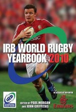 The Irb World Rugby Yearbook 2010 - Paul Morgan, John Griffiths