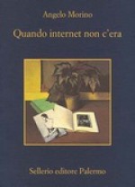 Quando internet non c'era - Angelo Morino, Elsa Guggino