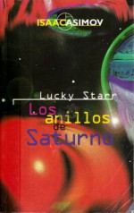 Lucky Starr y los Anillos de Saturno - Isaac Asimov, Baldomero Porta