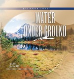 Water Under Ground - Isaac Nadeau