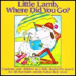 Little Lamb, Where Did You Go? - Susan L. Lingo, Mike Nappa