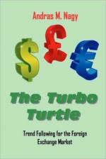 The Turbo Turtle: Trend Following for the Foreign Exchange Markets - Andras Nagy