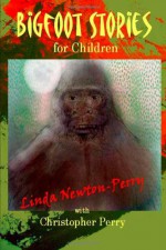 Bigfoot Stories for Children - Linda Perry