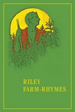 Riley Farm-Rhymes - James Whitcomb Riley