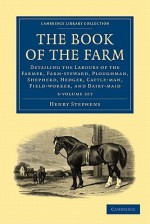 The Book of the Farm - 3 Volume Set - Henry Stephens