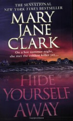 Hide Yourself Away - Mary Jane Clark