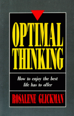 Optimal Thinking: How To Enjoy The Best Life Has To Offer - Rosalene Glickman