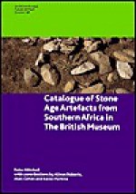 Catalogue of Stone Age Artefacts from Southern Africa in the British Museum - Peter Mitchell, Alan Cohen, A.J. Roberts