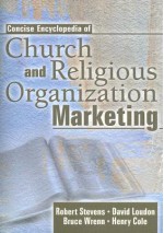 Concise Encyclopedia of Church and Religious Organization Marketing - Robert E. Stevens, Henry Cole, Bruce Wrenn