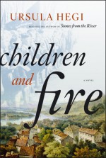 Children and Fire - Ursula Hegi