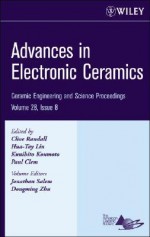 Advances in Electronic Ceramics: Ceramic Engineering and Science Proceedings - Clive Randall, Kunihito Koumoto, Hua-Tay Lin