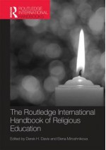 The Routledge International Handbook of Religious Education - Derek Davis, Elena Miroshnikova