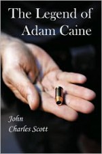 The Legend of Adam Caine (Adam Caine #1) - John Charles Scott