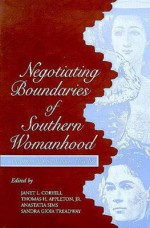 Negotiating Boundaries of Southern Womanhood: Dealing with the Powers That Be - Janet Lee Coryell, Janet L. Coryell, Thomas H. Appleton, Anastatia Sims, Janet Lee Coryell
