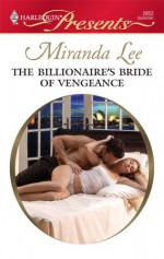 The Billionaire's Bride of Vengeance - Miranda Lee