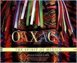 Oaxaca: The Spirit of Mexico - Judith Cooper Haden, Phil Borges, Judith Cooper Haden