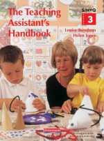 The Teaching Assistant's Handbook: S/Nvq Level 3 - Louise Burnham, Helen Jones