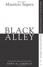 Black Alley - Mauricio Segura, Dawn Cornelio, Dawn M. Cornelio