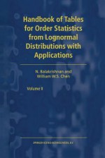 Handbook of Tables for Order Statistics from Lognormal Distributions with Applications - N. Balakrishnan, W. S. Chen