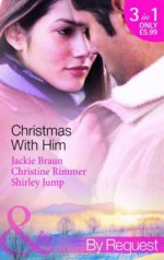 Christmas with Him - Jackie Braun, Christine Rimmer, Shirley Jump