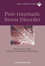 Post-Traumatic Stress Disorder - Dan J. Stein, Matthew J. Friedman, Carlos Blanco