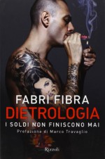 Dietrologia: i soldi non finiscono mai - Fabri Fibra, Marco Travaglio