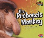 The Proboscis Monkey (Pebble Plus) - Jody Sullivan Rake, Jody Sullivan Rake