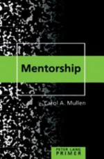 Mentorship Primer - Carol A. Mullen