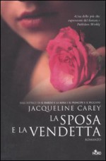 La sposa e la vendetta - Jacqueline Carey, Gianluigi Zuddas