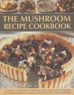 The Mushroom Recipe Cookbook - Steven Wheeler