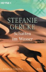 Schatten im Wasser: Roman (German Edition) - Stefanie Gercke