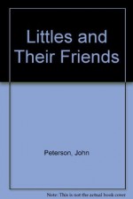 The Littles and Their Friends - John Lawrence Peterson