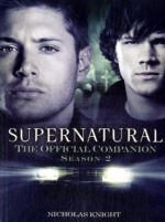 Supernatural: The Official Companion: Season 2 - Nicholas Knight