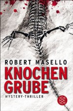 Knochengrube: Mystery-Thriller (German Edition) - Robert Masello, Maria Poets