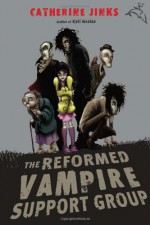 The Reformed Vampire Support Group - Catherine Jinks