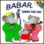 Babar Saves the Day (Pictureback - Laurent de Brunhoff, Jean de Brunhoff