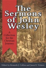 The Sermons of John Wesley: A Collection for the Christian Journey - Kenneth J. Collins, Jason E. Vickers